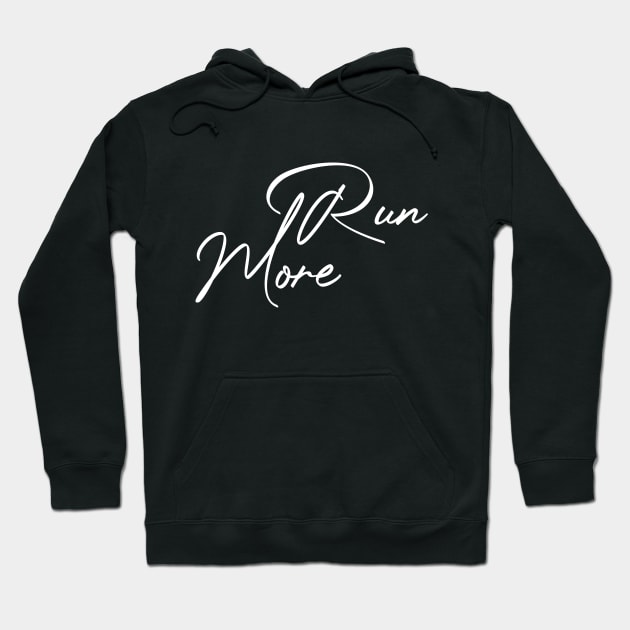 Run more Hoodie by FitnessDesign